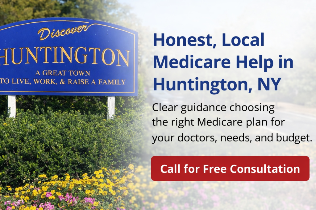 “Discover Huntington, NY town sign with overlay highlighting honest, local Medicare guidance for Huntington residents.”