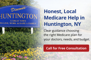 “Discover Huntington, NY town sign with overlay highlighting honest, local Medicare guidance for Huntington residents.”